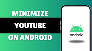 How To Minimize Youtube On Android [upl. by Abdella]