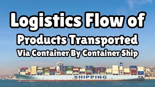 Logistics Process Flow Explained For Import Export Business [upl. by Natsyrk]