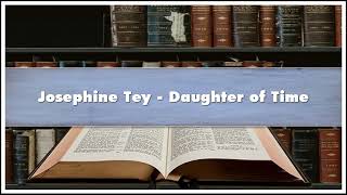 Josephine Tey  Daughter of Time Audiobook [upl. by Artiek]