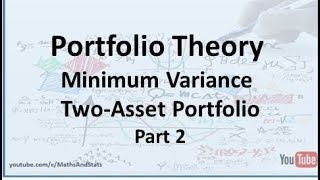 Portfolio Theory Calculating a Minimum Variance Two Asset Portfolio  Part 2 [upl. by Enetsirk]