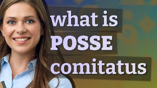 Posse comitatus  meaning of Posse comitatus [upl. by Cleaves]