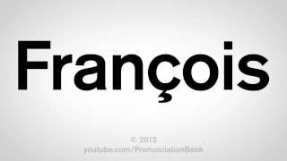 How to Pronounce Francois [upl. by Bergstrom]