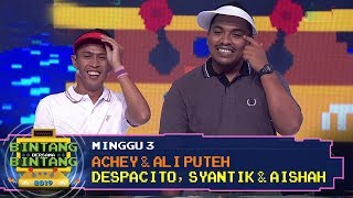 BBB 2019 Minggu 3 Achey amp Ali Puteh  Despacito Syantik amp Aishah [upl. by Elohcan]