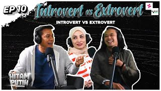 INTROVERT VS EXTROVERT EP10 PODCAST HITAM PUTIH KEHIDUPAN [upl. by Eirret]