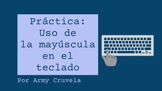 Práctica Uso de mayúscula en el teclado [upl. by Illoh]