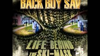 BACK BOY SAV  LIFE BEHIND THE SKIMASK [upl. by Uhayile887]