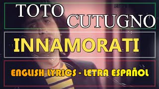 INNAMORATI  Toto Cutugno Letra Español English Lyrics Testo Italiano [upl. by Enylekcaj]