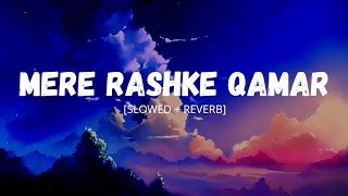 Mere Rashke Qamar SlowedReverb  Junaid Ashgar  Nusrat Fateh Ali Khan [upl. by Thaddaus]