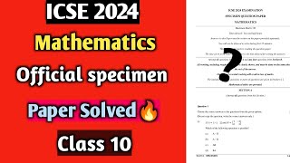 ICSE 2024 Mathematics Official specimen paper Solved  Class 10🔥 [upl. by Llerroj]