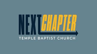 Next Chapter of Temple Baptist Church [upl. by Aisor]