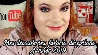 MES DÉCOUVERTES FAVORIS ET DÉCEPTIONS  JANVIER 2019 [upl. by Tfat690]