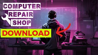 How to Download Computer Repair Shop 2024 Simple Guide [upl. by Eggett]