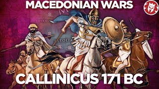 Battle of Callinicus 171 BC  RomanMacedonian Wars DOCUMENTARY [upl. by Assirrac164]