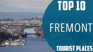 Top 10 Best Tourist Places to Visit in Fremont California  USA  English [upl. by Cherlyn635]