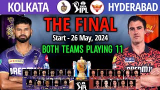 IPL 2024 Final Match  Kolkata vs Hyderabad Final Match Playing 11  KKR vs SRH Final Match 2024 [upl. by Zullo]