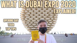 WHAT IS EXPO 2020 DUBAI EXPLAINED  Opening Day Tour amp Tips [upl. by Misa419]