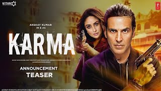 KARMA  Announcement Teaser  Akshay Kumar  Karina Kapoor  Akshay kumar New Movie trailer [upl. by Allimrac]