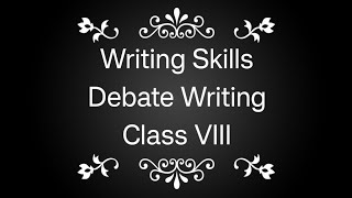 Debate Writing for class VIII [upl. by Malissa]