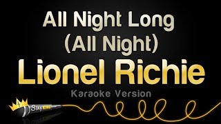 Lionel Richie  All Night Long All Night Karaoke Version [upl. by Aiekram108]