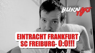 SC FREIBURG EINTRACHT FRANKFURT 1 BUNDESLIGA SPIELANALYSE  BURNART TV 608 [upl. by Soigroeg]