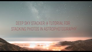 DEEP SKY STACKER A Tutorial For Stacking Photos in Astrophotography [upl. by Petrie739]