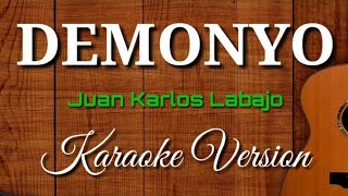 DEMONYO  Juan Karlos Labajo  Karaoke Version [upl. by Annaj]