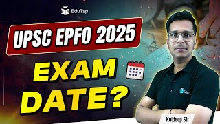 UPSC EPFO APFC Exam Date 2025  EPFO APFC Exam Update  EPFO APFC New Vacancy 2025  EduTap UPSC [upl. by Asilanna280]