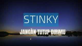 Stinky  Jangan tutup dirimu Lyrics [upl. by Yusem389]