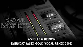 Agnelli amp Nelson  Everyday Alex Gold Vocal Remix 2002 HQ [upl. by Ahsratal]