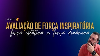 Força muscular inspiratória testes dinâmico e estático  Live 77 [upl. by Ronnie910]