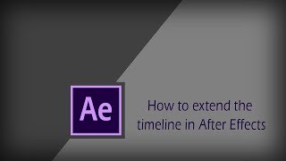 How to extend the timeline in After Effects  After Effects Tutorial [upl. by Ivie]