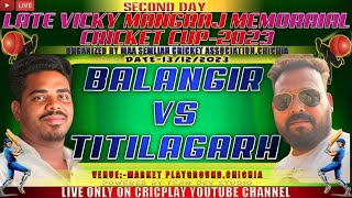 BALANGIRSANVIXI vs TITILAGARH RAJIVXI🔴LIVE🔴DAY2 VMMC 2023 CHICHIAA KALAHANDI HIGH VOLTAGE [upl. by Enavi]