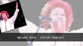 Ağlama Anne Selda Bağcan [upl. by Aielam]