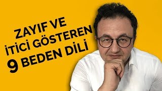 Zayıf ve İtici Gösteren 9 Beden Dili Hareketi [upl. by Aloap401]