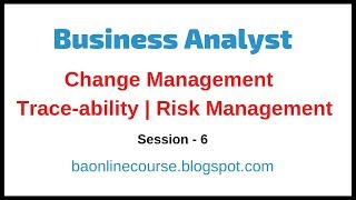 Change Management Tutorial  Business Analyst Traceability  Risk Management Tutorials [upl. by Avram]