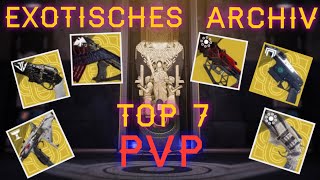 Destiny 2 Top 7 PVP Waffen im Exotischen Archiv  Denkmal der verlorenen Lichter Dorn Sturm amp co [upl. by Elokkin]