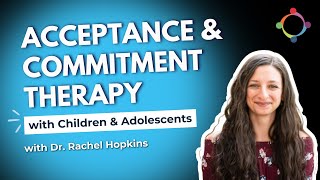 ACT Mindfully Acceptance and Commitment Therapy with Children amp Adolescents [upl. by Levitt]