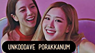 UNKOODAVE PORAKKANUM  BLACKPINK Chaesoo Tamil edit [upl. by Reivaj]