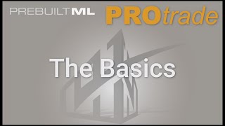 PrebuiltML PROtrade The Basics [upl. by Eiramanin]