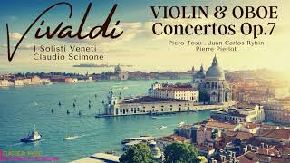 Vivaldi  12 Concertos for Violin or Oboe Op7 refrecord Claudio Scimone Toso Rybin Pierlot [upl. by Hickie]