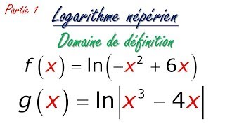 Domaine de définition des fonctions logarithmes népériens PARTIE 2 [upl. by Hannover803]