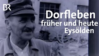 Dorfleben in Franken 1957 und heute  Abendläuten  Eysölden  Zwischen Spessart und Karwendel  BR [upl. by Nowyt]