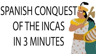 Spanish Conquest of the Inca Empire  3 Minute History [upl. by Randell]