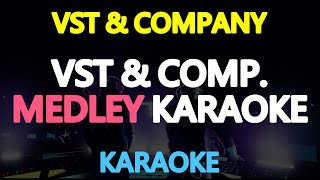 VST amp COMPANY MEDLEY KARAOKE [upl. by Chandler]