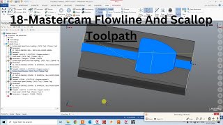 18Mastercam Flowline And Scallop ToolpathASIMCADCAM Mastercam 3D Finish Toolpath mastercam cnc [upl. by Monahon]