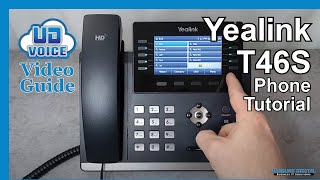 Yealink T46S Phone Tutorial ｜ UD Voice Video Guide [upl. by Enidan708]