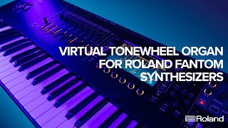 Virtual ToneWheel Organ for Roland FANTOM Synthesizers FANTOM 6 FANTOM 7 FANTOM 8 [upl. by Heinrich]