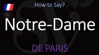 How to Pronounce NotreDame CORRECTLY Paris Cathedral French Pronunciation [upl. by Konstance]