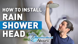 How To Install A Rain Shower Head by HammerHead Showers [upl. by Casimir]