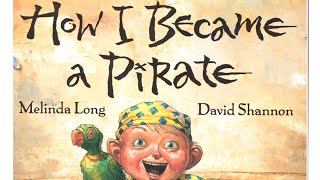 quotHow I Became A Piratequot by Melinda Long  Read Aloud Childrens Book [upl. by Yanrahc5]